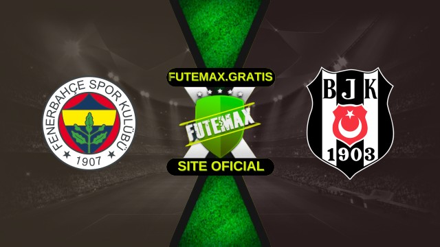 Assistir Fenerbahce X Besiktas ao vivo 05/04/2026 HD